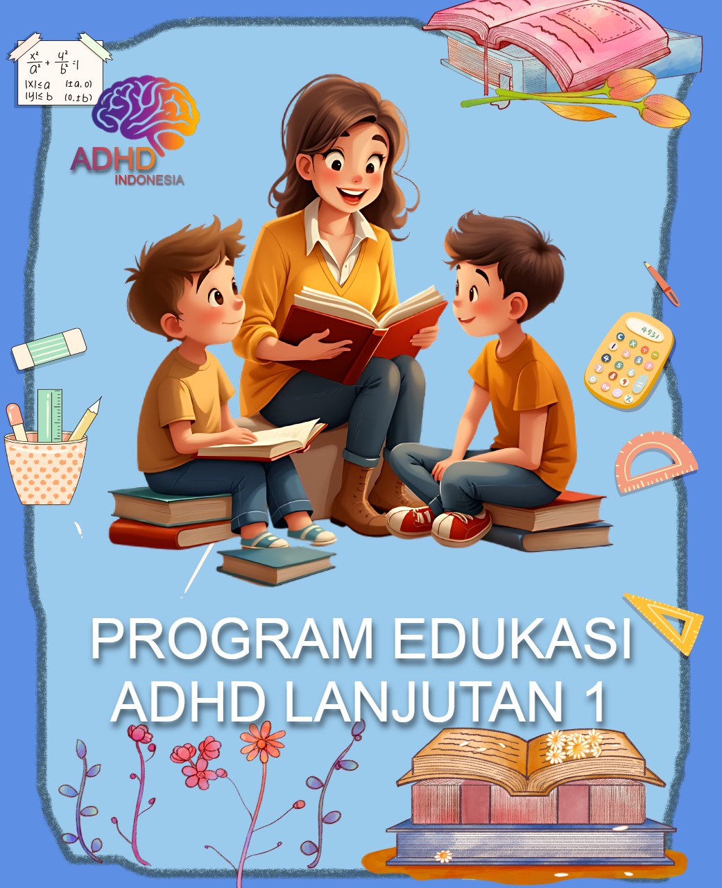 Program ADHD Indonesia Kota Mataram Edukasi Lanjutan Tahap 1 untuk Orang Tua