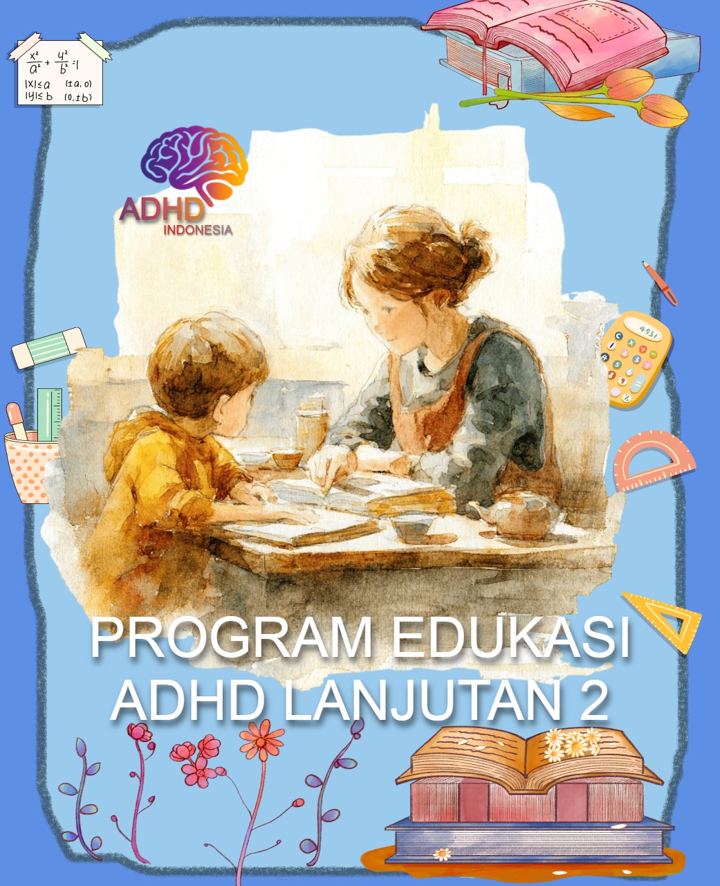 Program ADHD Indonesia Kota Mataram Edukasi Lanjutan Tahap 2 untuk Orang Tua